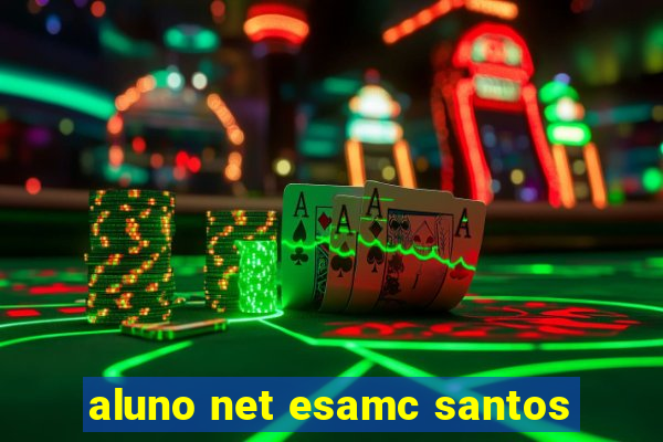 aluno net esamc santos